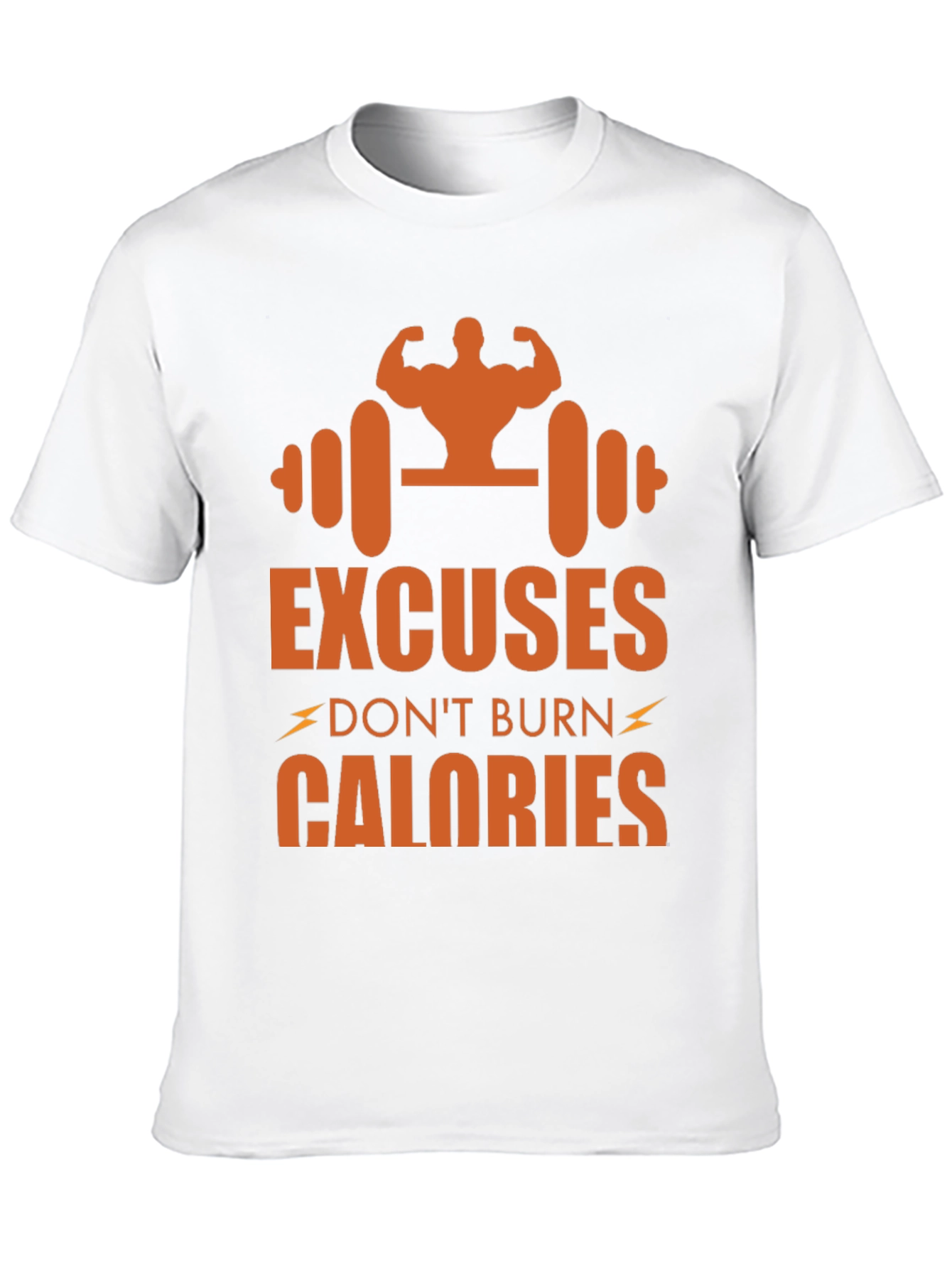 Excuses Dont Burn Calories Graphic Tee
