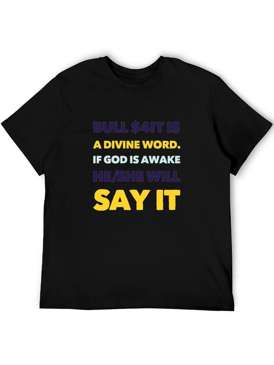 Bull $4!T Is A Divine Word T-Shirt