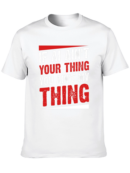 AI Aint Your Thing T-Shirt - Funny Slogan Tee