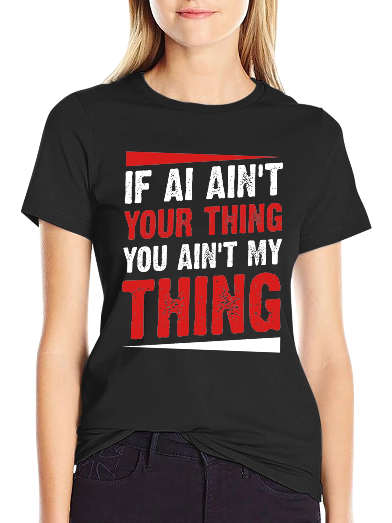 AI Aint Your Thing T-Shirt - Funny Slogan Tee