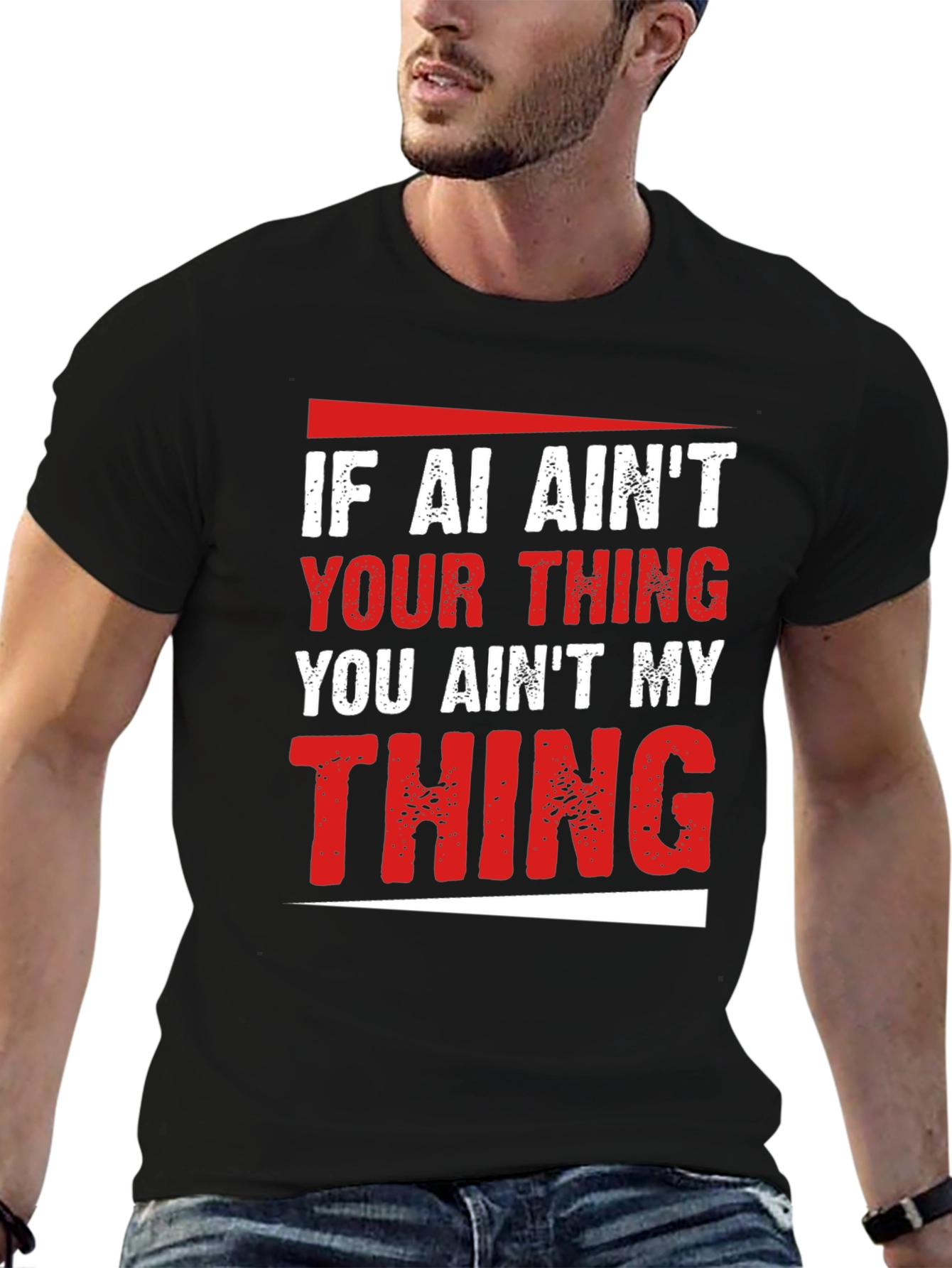 AI Aint Your Thing T-Shirt - Funny Slogan Tee