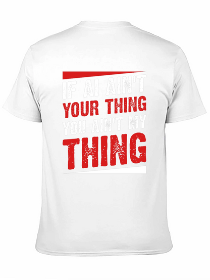 AI Aint Your Thing T-Shirt - Funny Slogan Tee