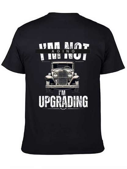 Im Not Aging Im Upgrading T-Shirt