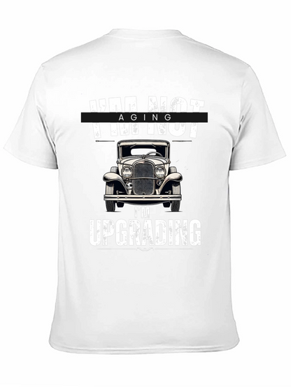 Im Not Aging Im Upgrading T-Shirt