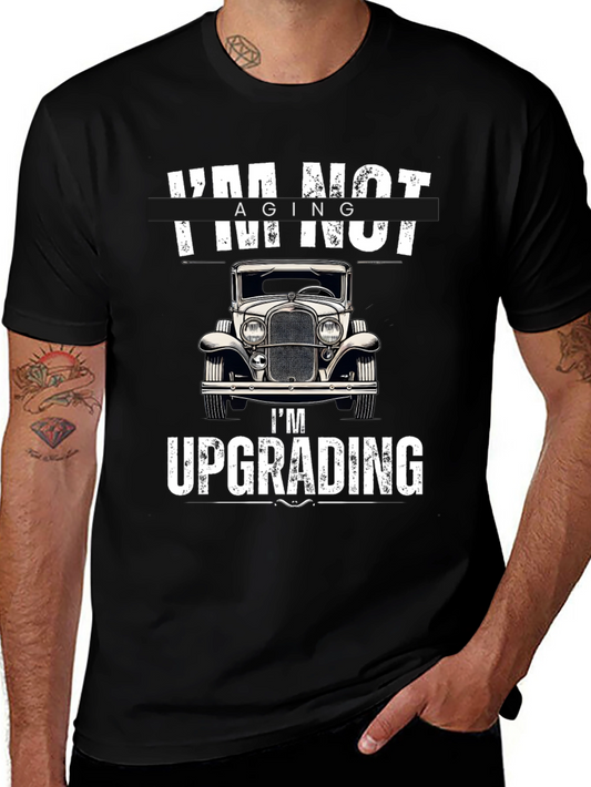 Im Not Aging Im Upgrading T-Shirt