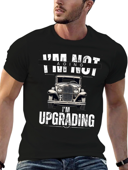 Im Not Aging Im Upgrading T-Shirt