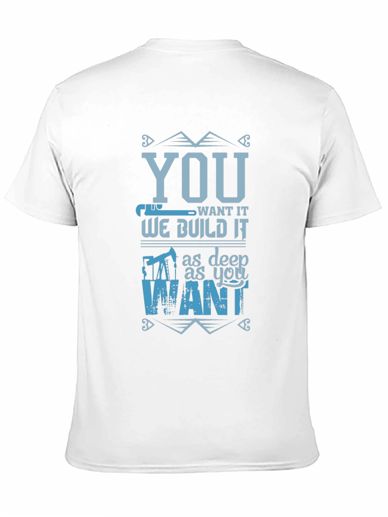 You Want It We Build It T-Shirt