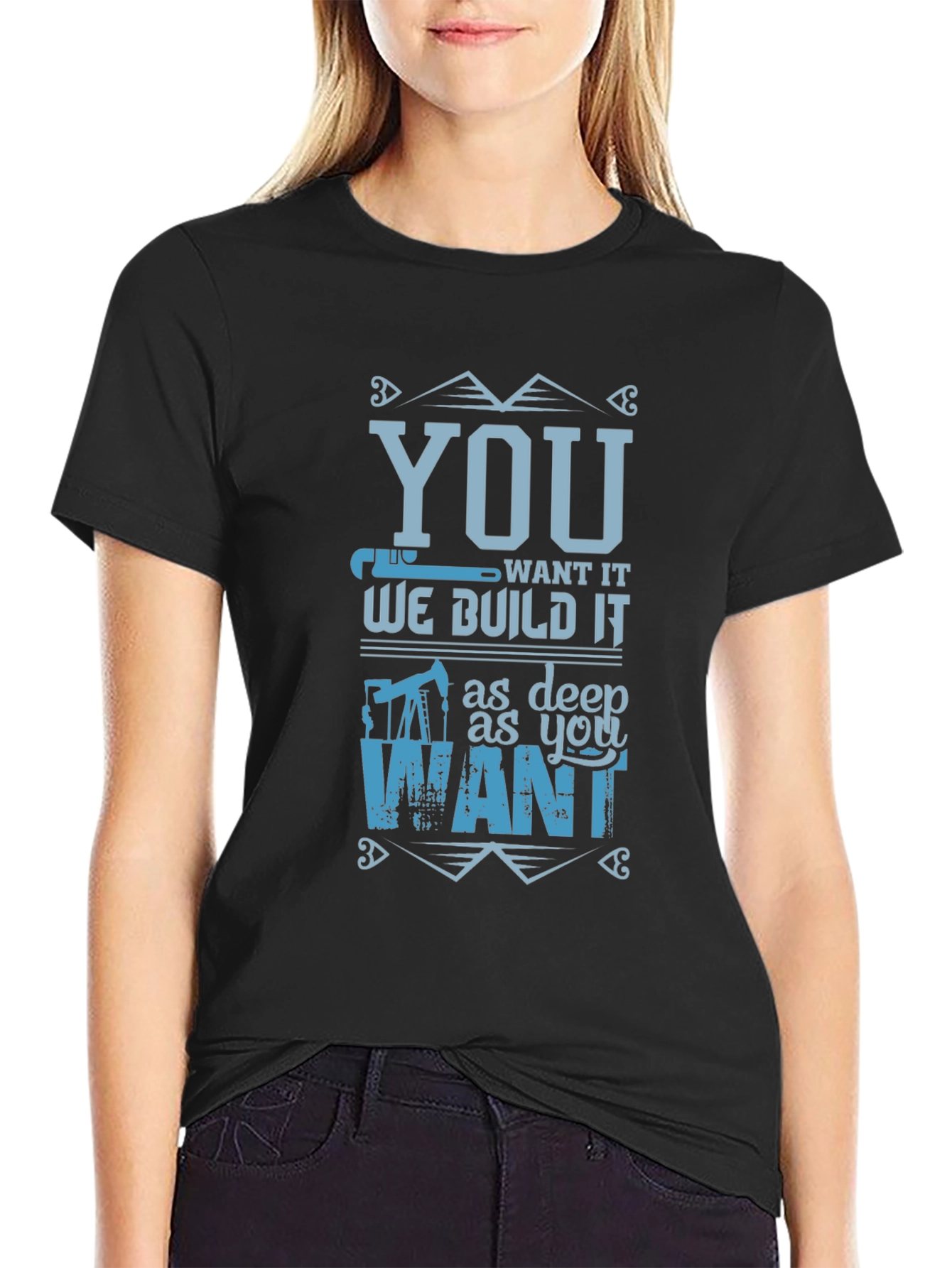 You Want It We Build It T-Shirt