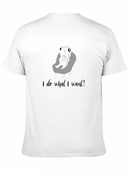 I do what I want! Graphic Tee