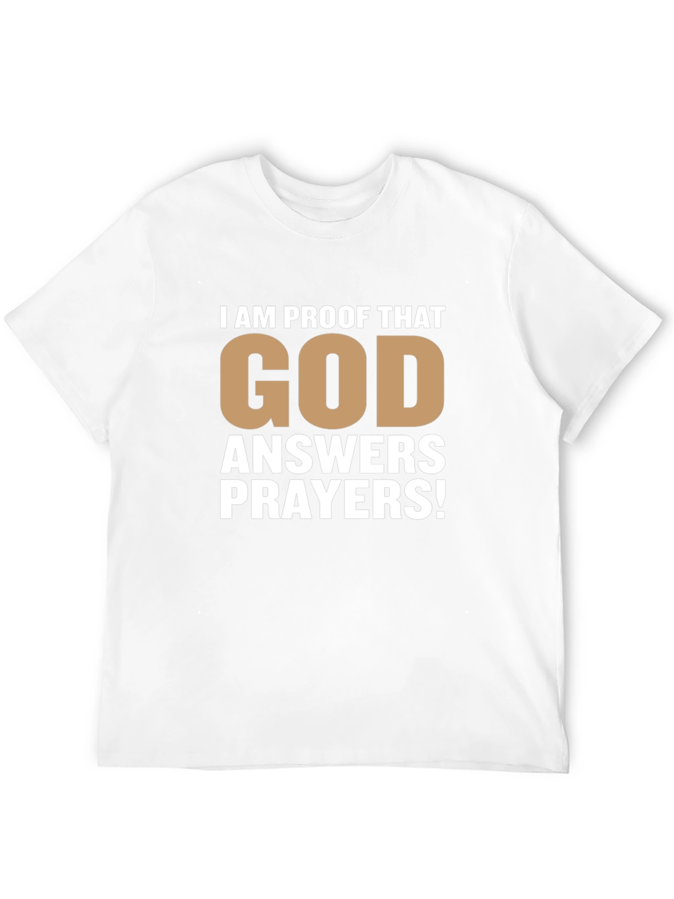 Proof That God Answers Prayers T-Shirt