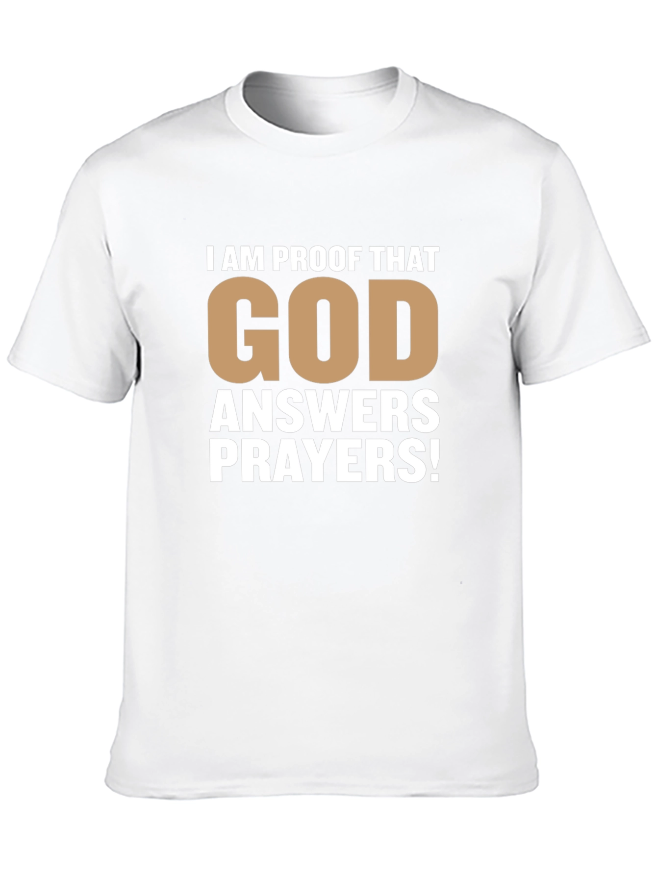 Proof That God Answers Prayers T-Shirt
