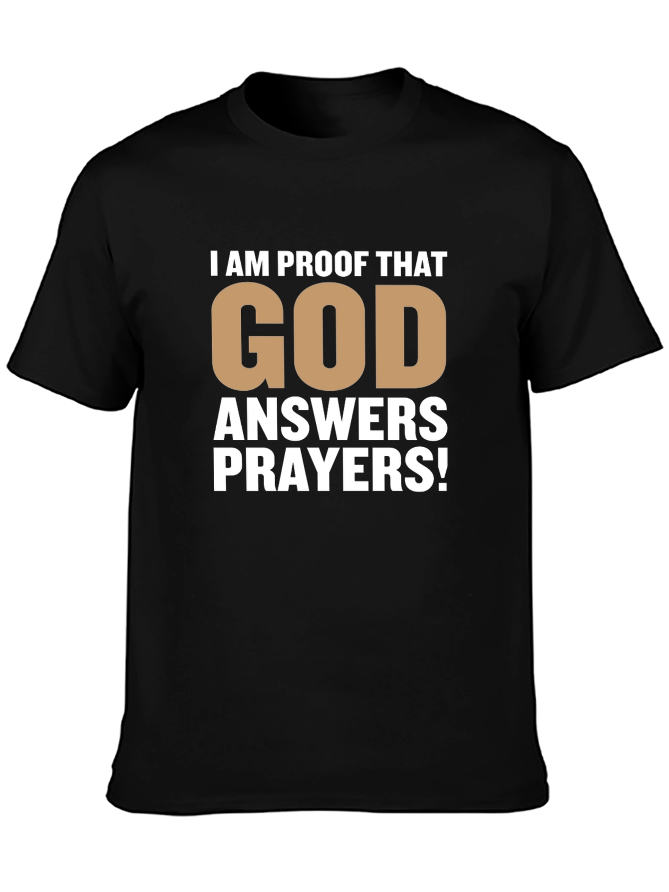 Proof That God Answers Prayers T-Shirt