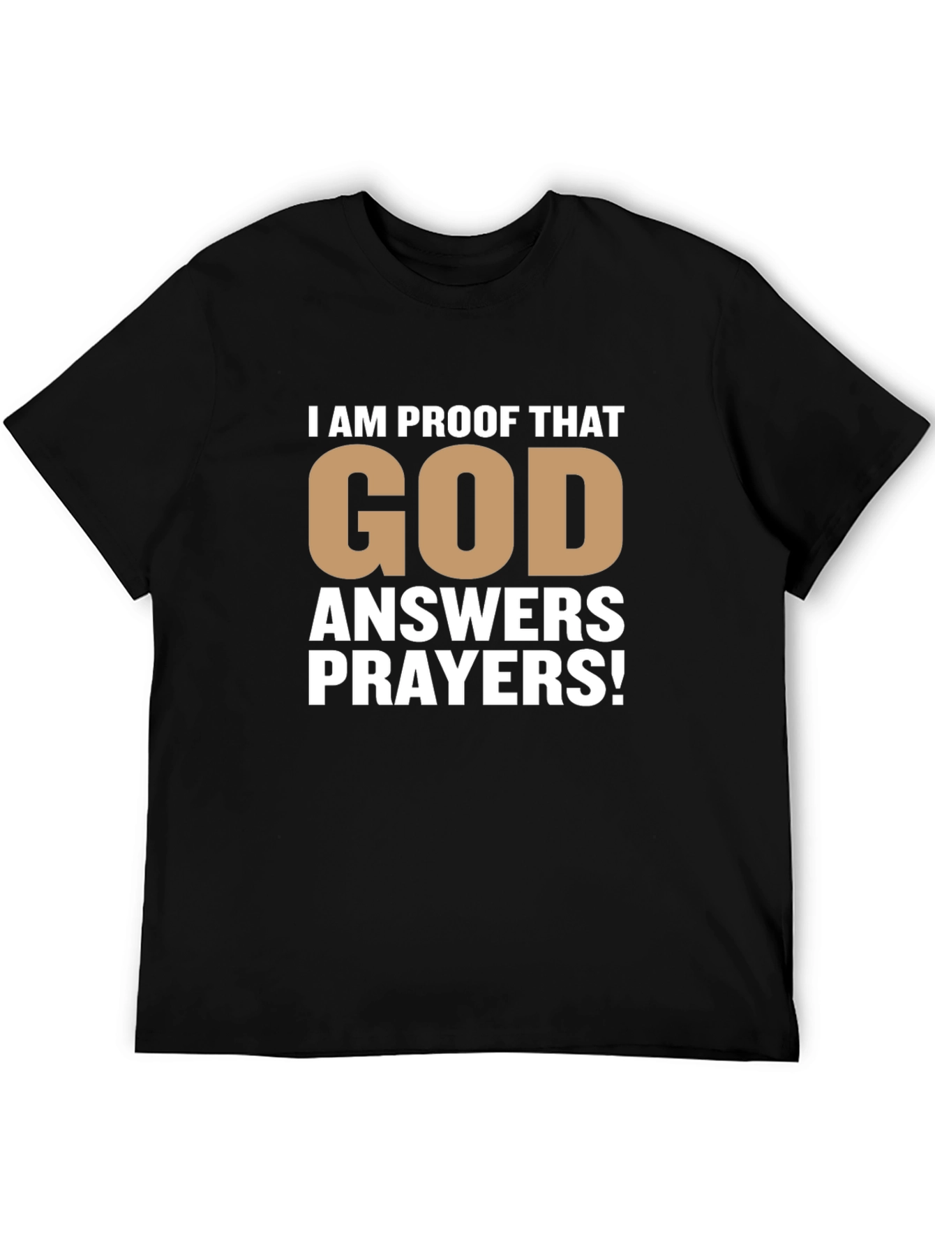 Proof That God Answers Prayers T-Shirt