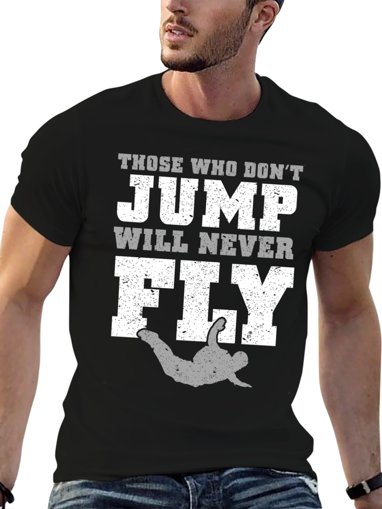 Those Who Dont Jump Will Never Fly T-Shirt