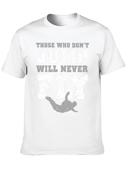Those Who Dont Jump Will Never Fly T-Shirt