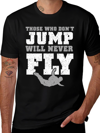 Those Who Dont Jump Will Never Fly T-Shirt