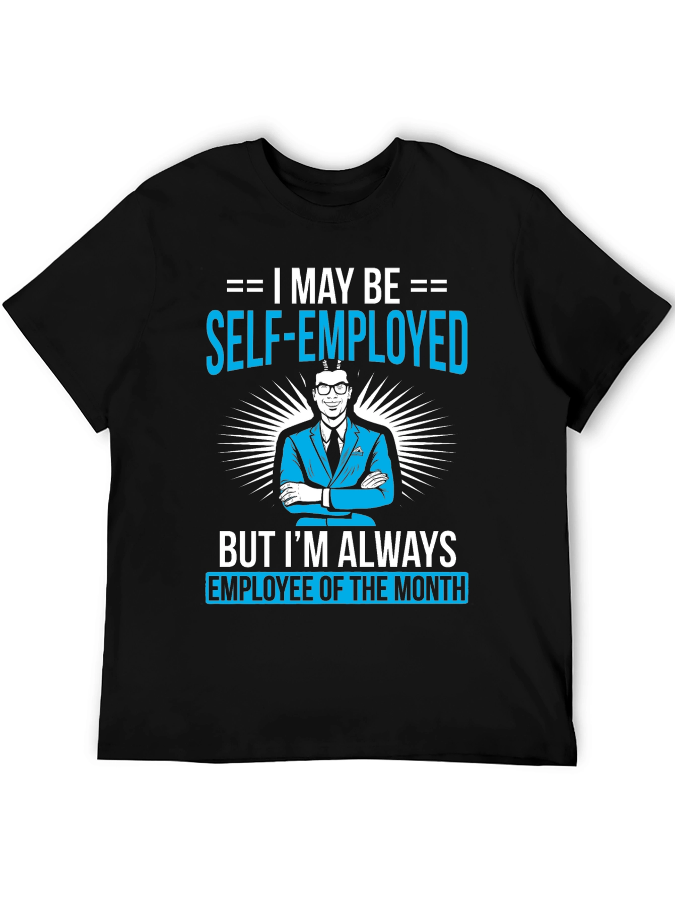 Self-Employed Employee of the Month T-Shirt
