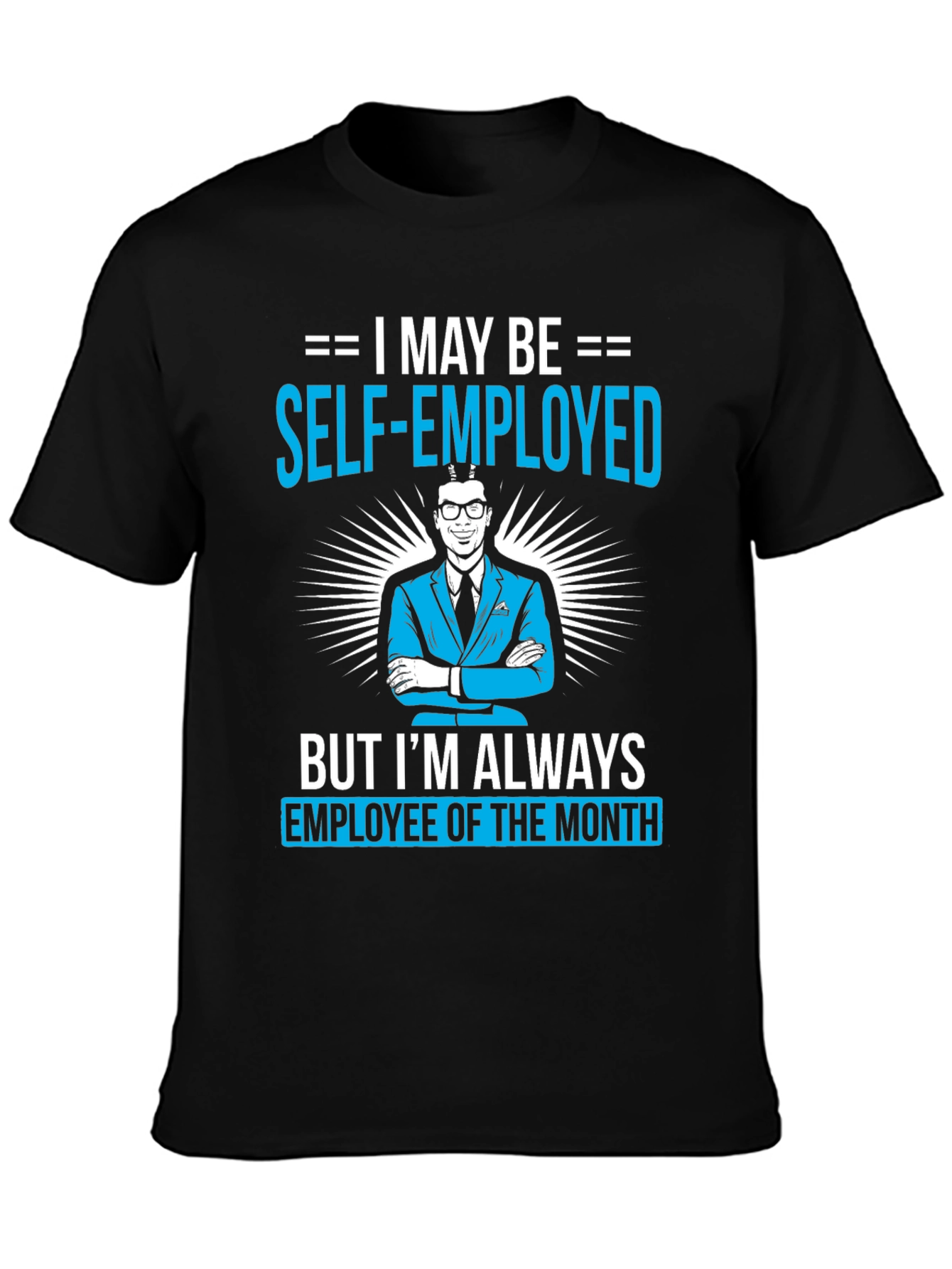 Self-Employed Employee of the Month T-Shirt