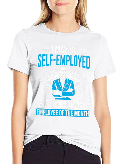 Self-Employed Employee of the Month T-Shirt