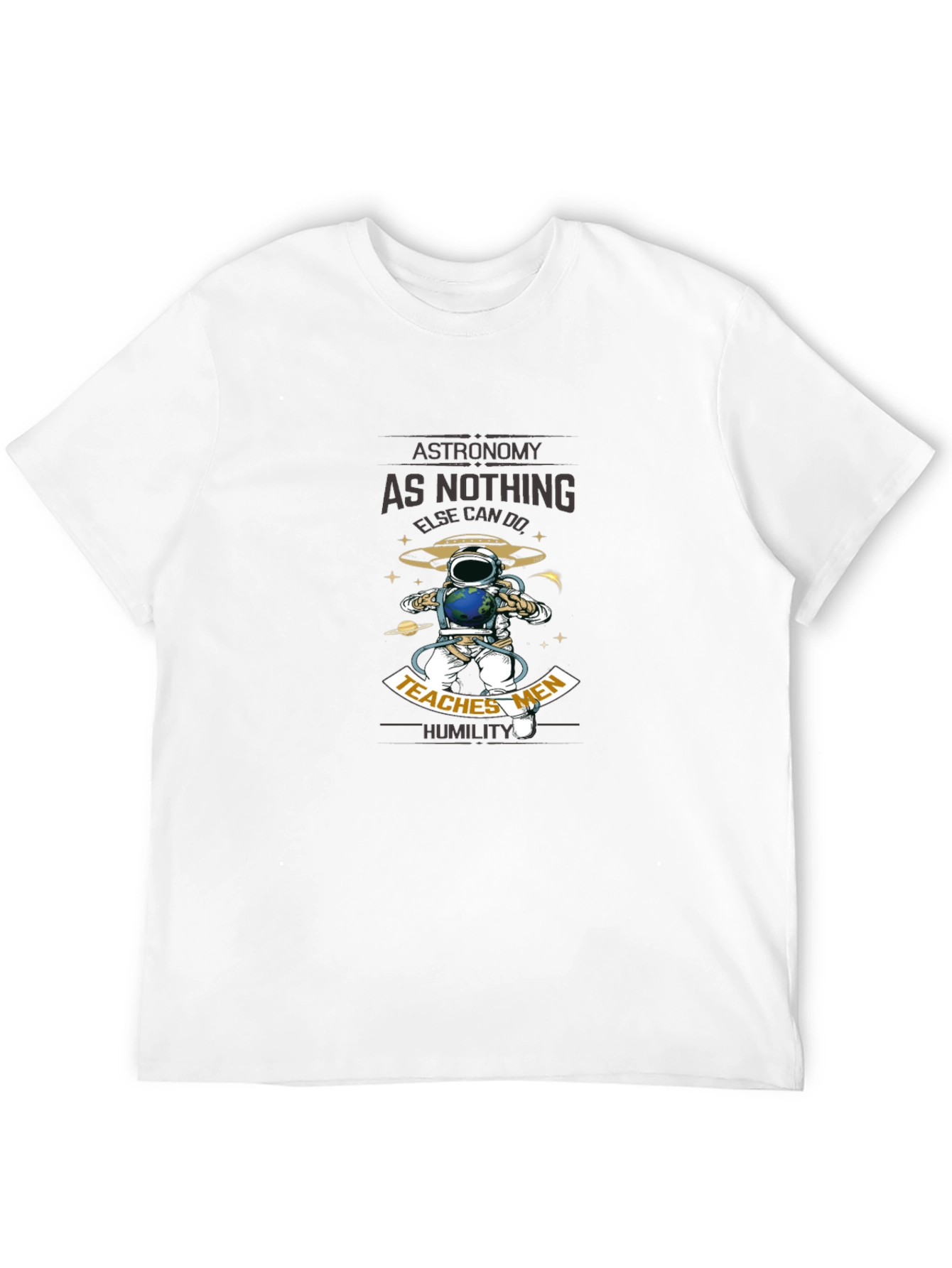 Astronomy Teaches Men Humility Black T-Shirt