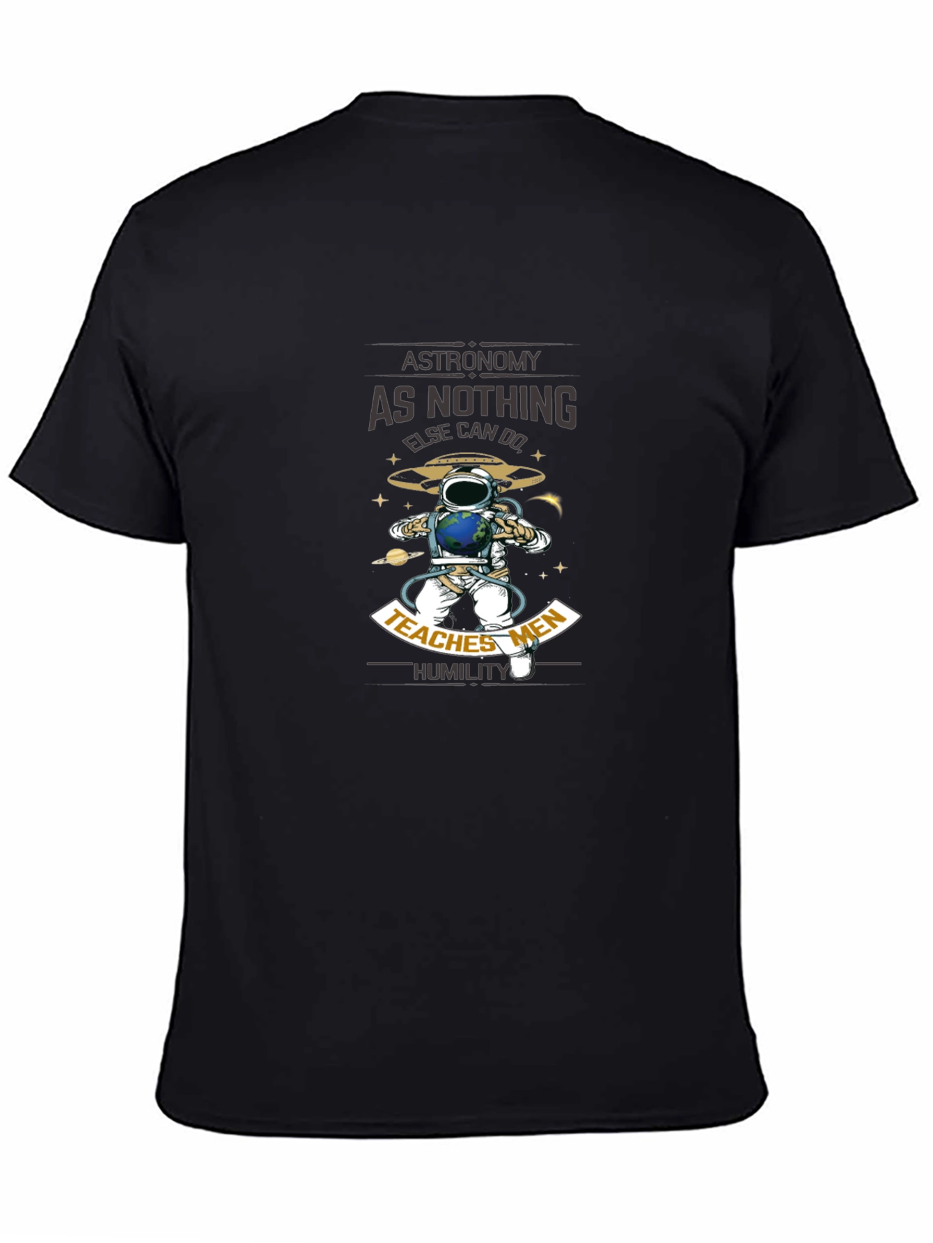 Astronomy Teaches Men Humility Black T-Shirt