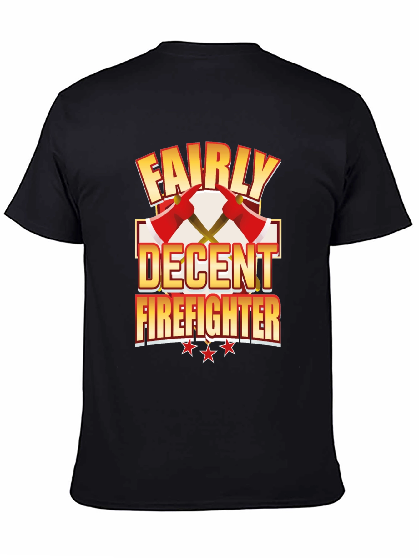 Fairly Decent Firefighter Black T-Shirt