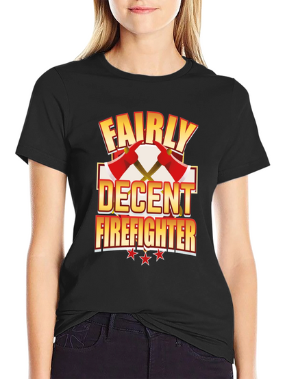 Fairly Decent Firefighter Black T-Shirt