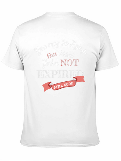 Aging Humor T-Shirt - Still Good