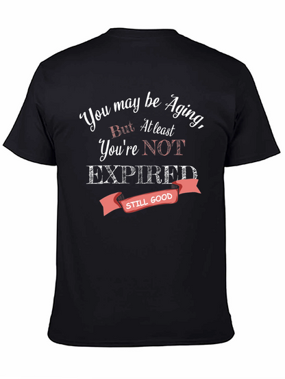 Aging Humor T-Shirt - Still Good