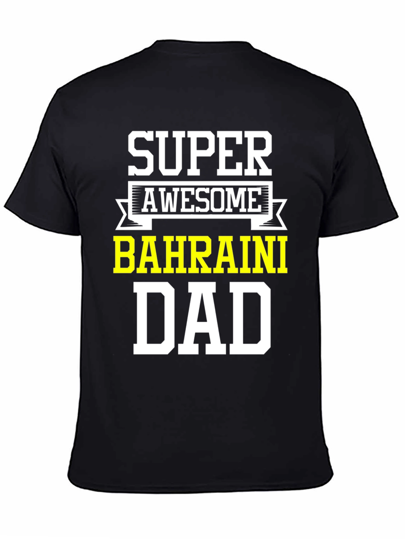 Super Awesome Bahraini Dad T-Shirt