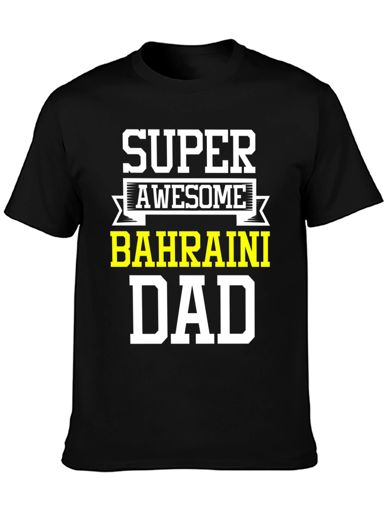 Super Awesome Bahraini Dad T-Shirt