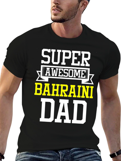 Super Awesome Bahraini Dad T-Shirt