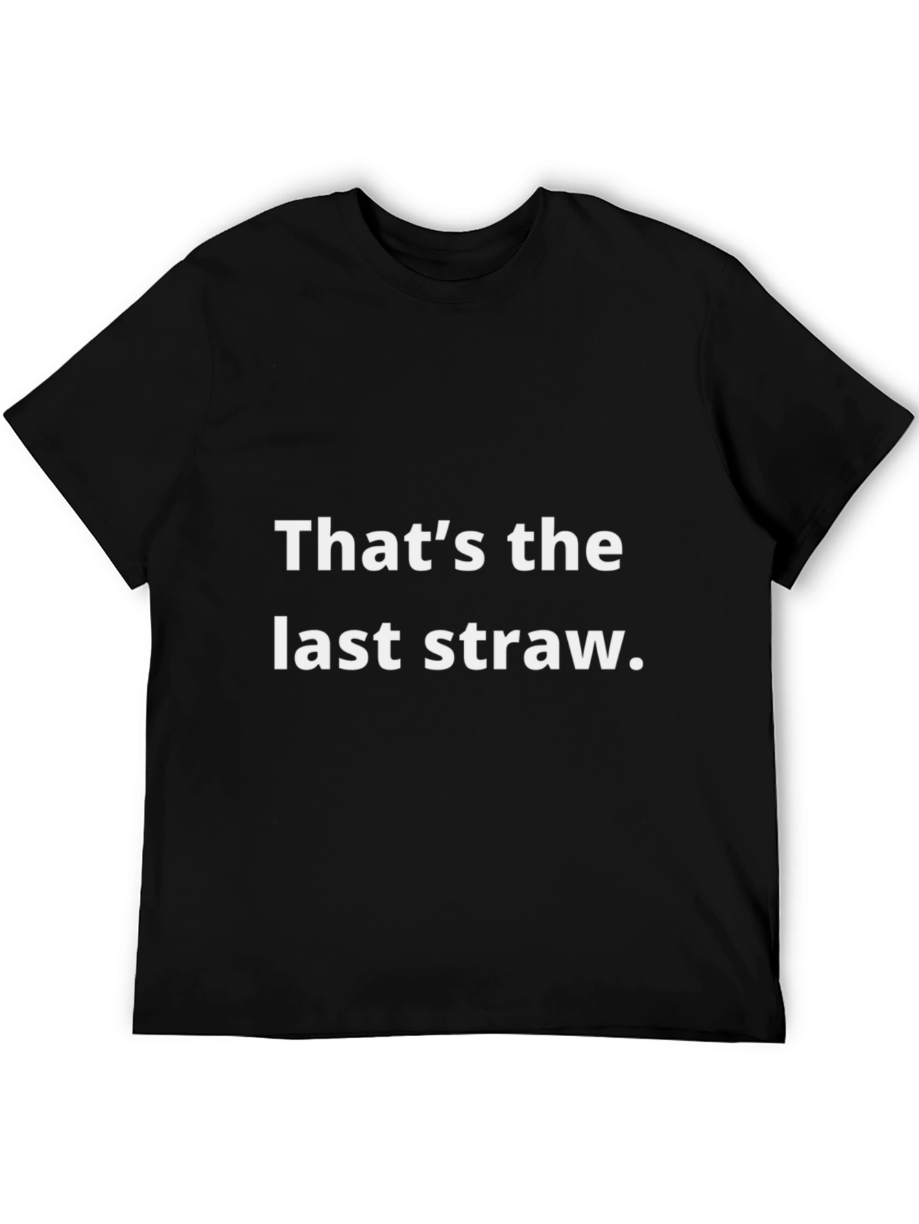 Thats The Last Straw Graphic Tee
