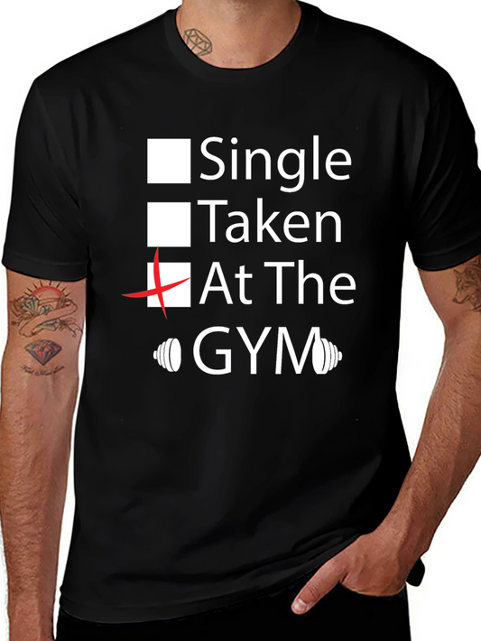 Gym Lover Tee: Single Taken At the Gym T-Shirt