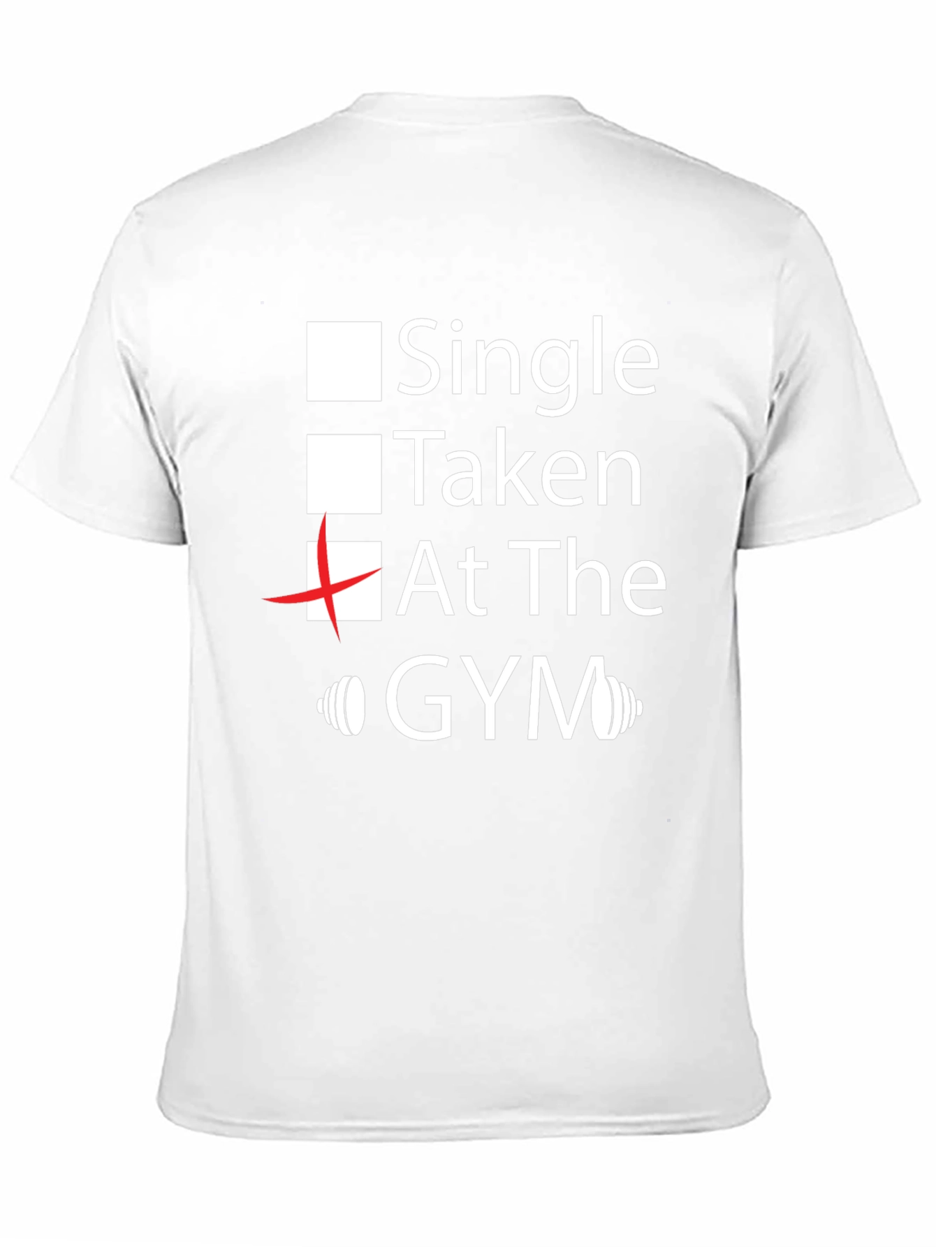 Gym Lover Tee: Single Taken At the Gym T-Shirt