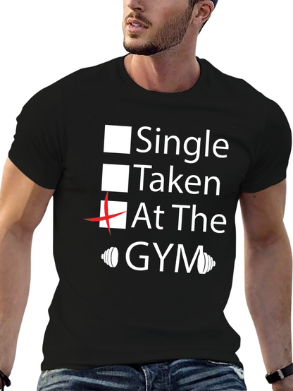 Gym Lover Tee: Single Taken At the Gym T-Shirt