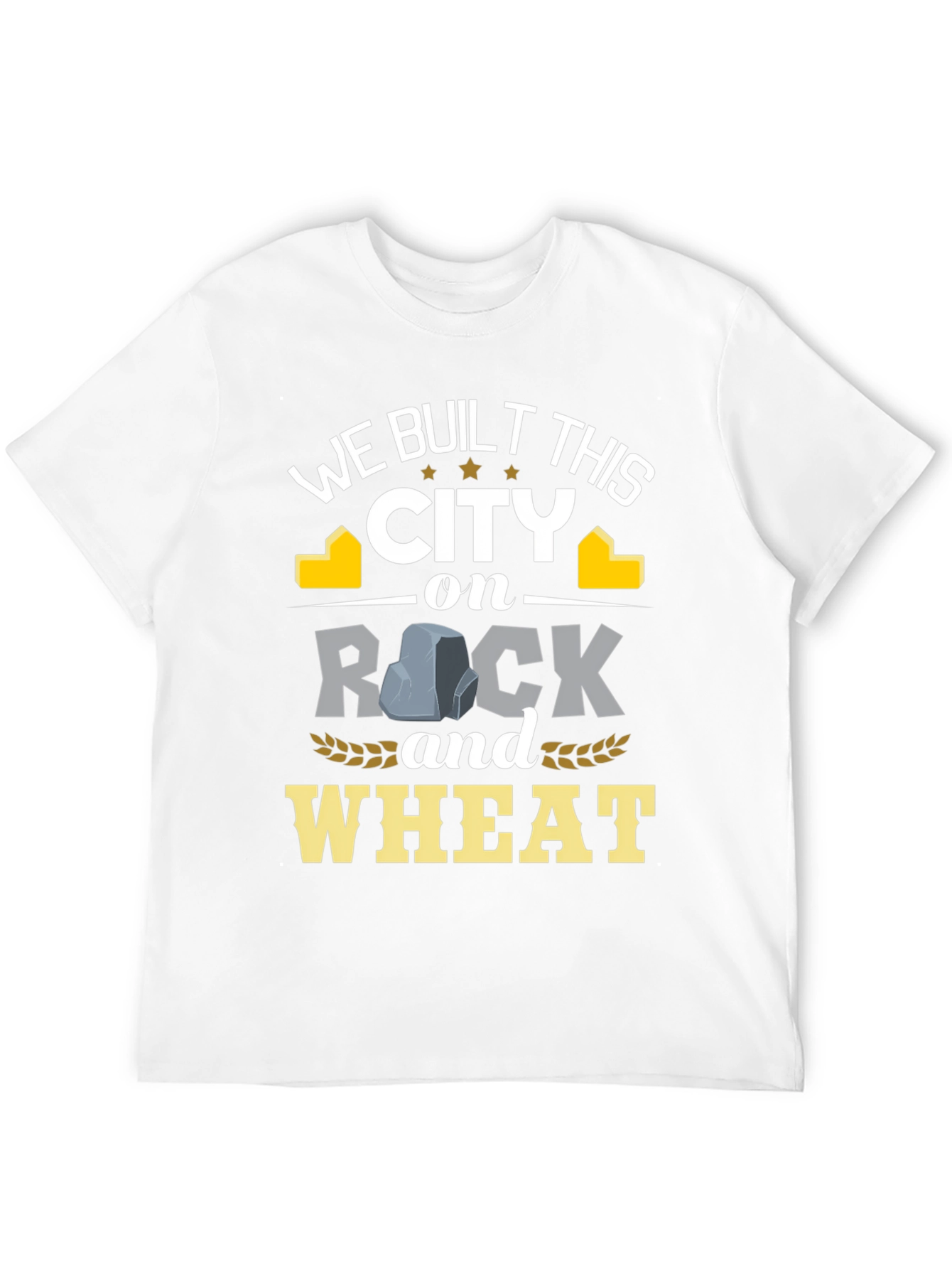 We Built This City on Rock and Wheat T-Shirt
