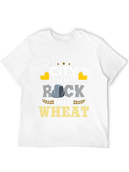 We Built This City on Rock and Wheat T-Shirt