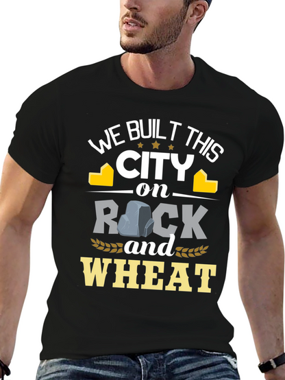 We Built This City on Rock and Wheat T-Shirt