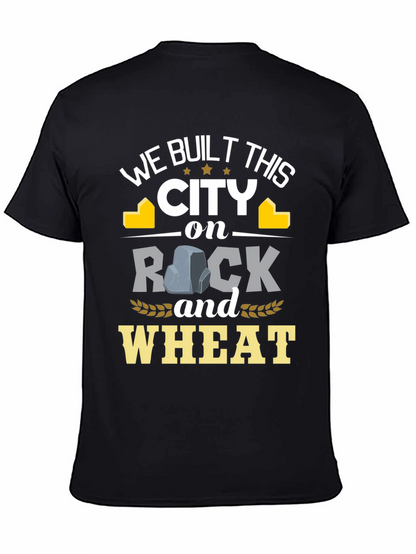 We Built This City on Rock and Wheat T-Shirt