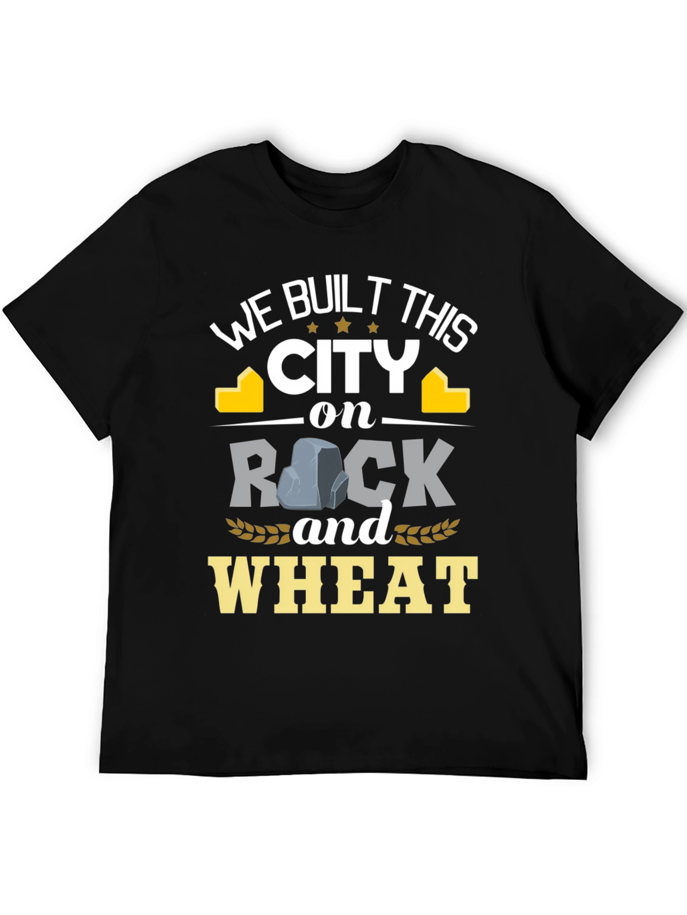 We Built This City on Rock and Wheat T-Shirt