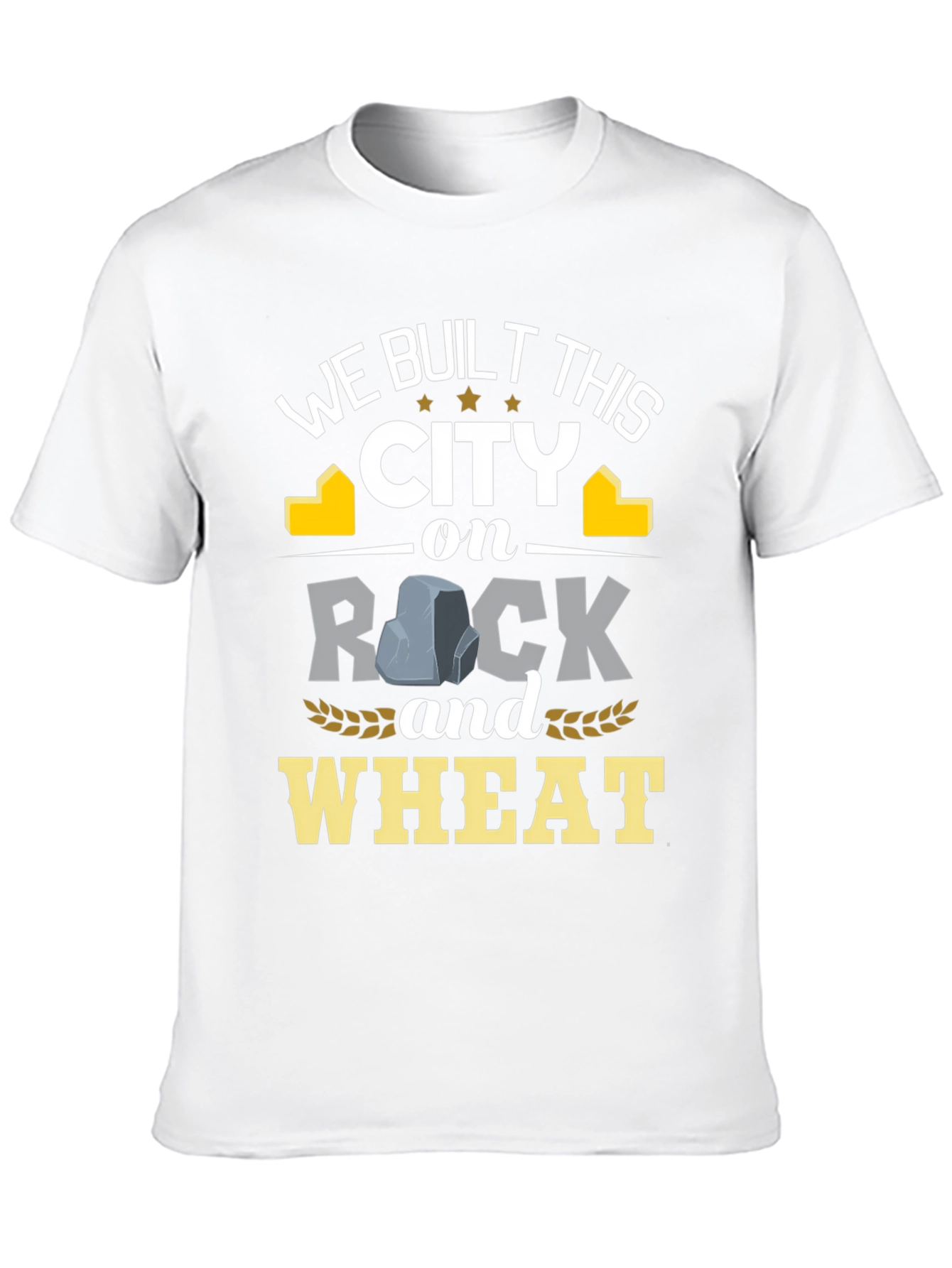 We Built This City on Rock and Wheat T-Shirt