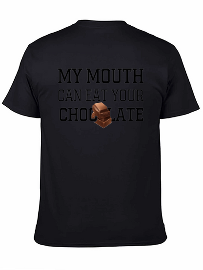 My Mouth Can Eat Your Chocolate Graphic T-Shirt