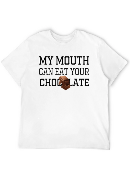 My Mouth Can Eat Your Chocolate Graphic T-Shirt