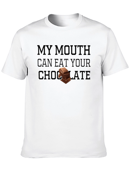 My Mouth Can Eat Your Chocolate Graphic T-Shirt