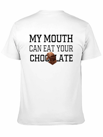 My Mouth Can Eat Your Chocolate Graphic T-Shirt