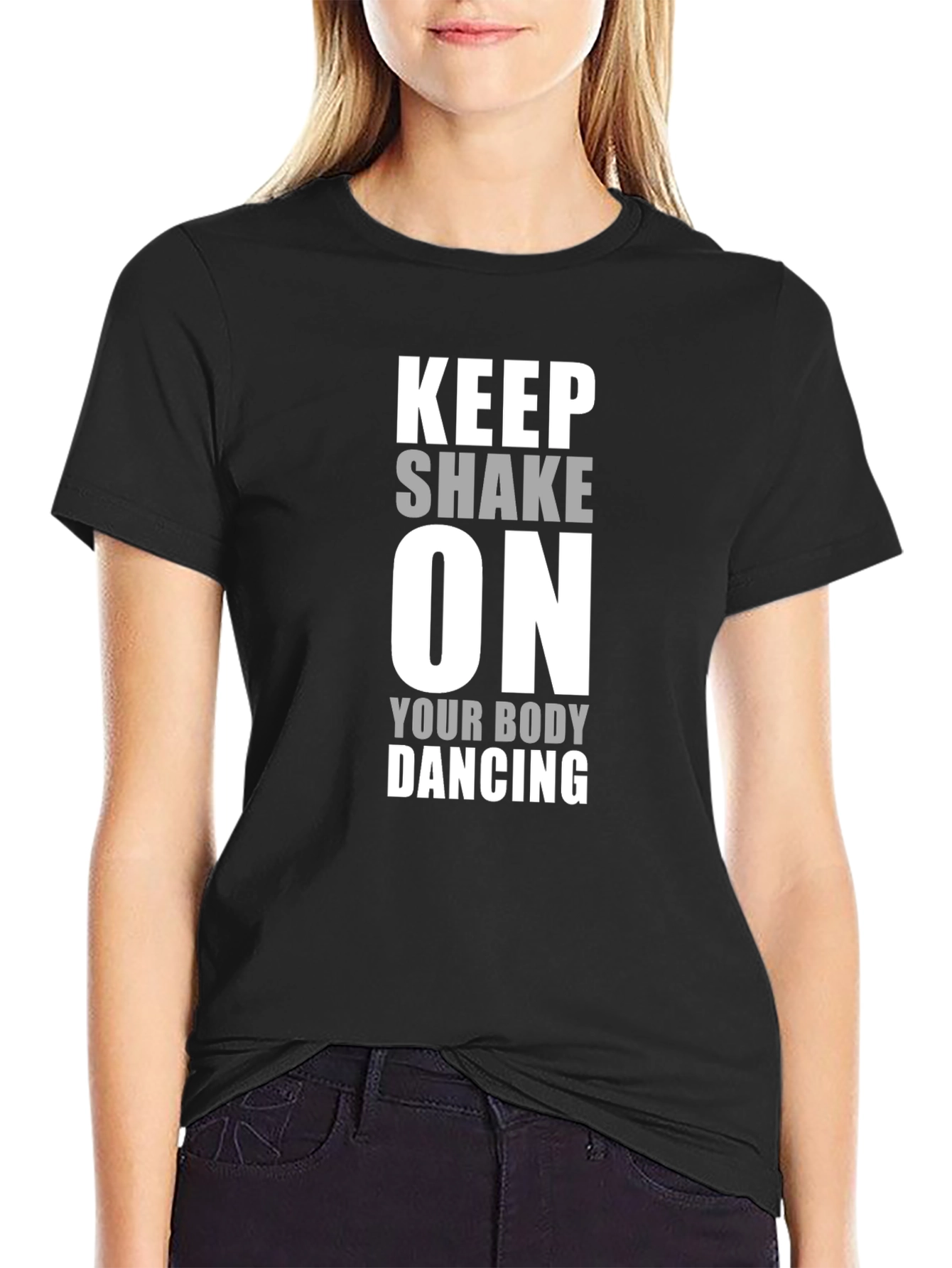 Keep Shake On T-Shirt - Dancing Shirt