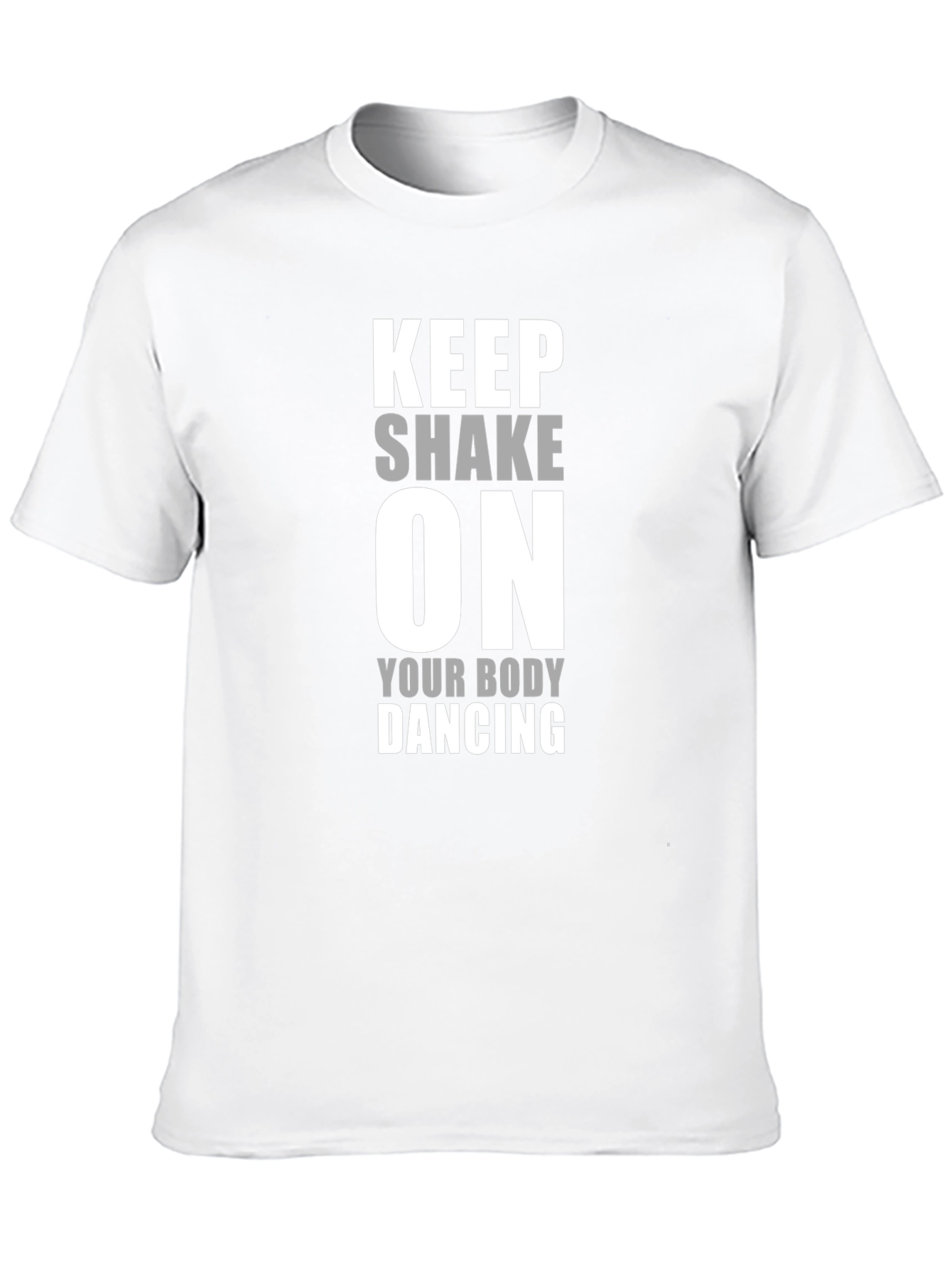 Keep Shake On T-Shirt - Dancing Shirt