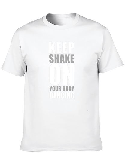 Keep Shake On T-Shirt - Dancing Shirt