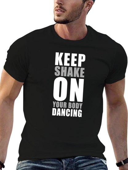 Keep Shake On T-Shirt - Dancing Shirt